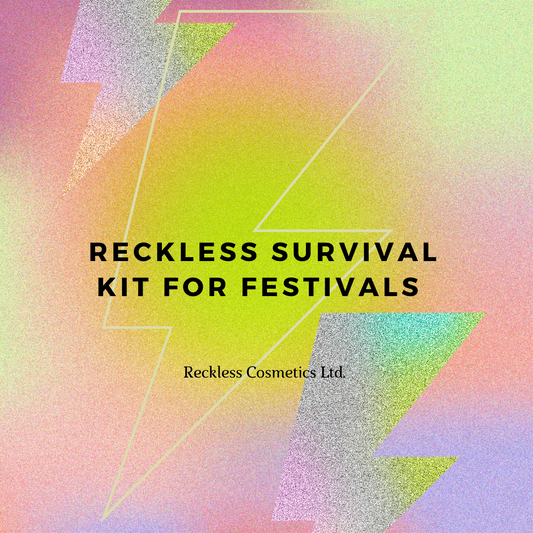 Reckless Makeup Survival Kit for Festivals 2021!